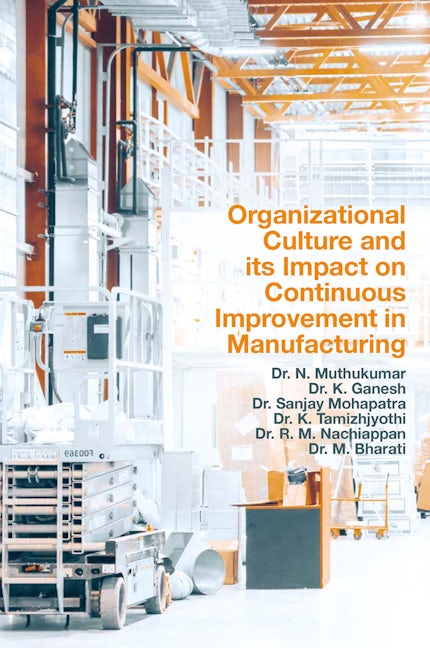 Book cover image for Organizational Culture and its Impact on Continuous Improvement in Manufacturing ISBN: 9781802624045